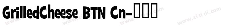 GrilledCheese BTN Cn字体转换